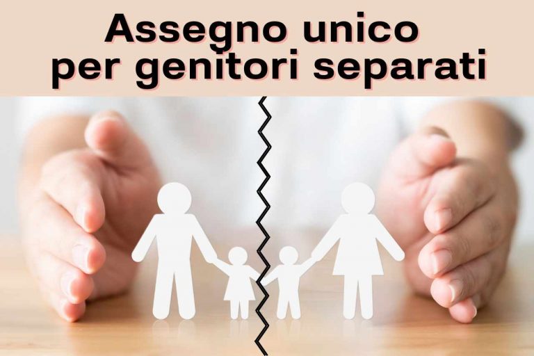 Assegno Unico Per Genitori Separati: Isee E Requisiti - SoloFinanza