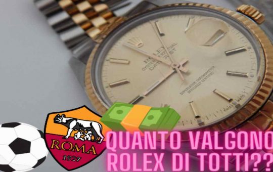 valore rolex totti