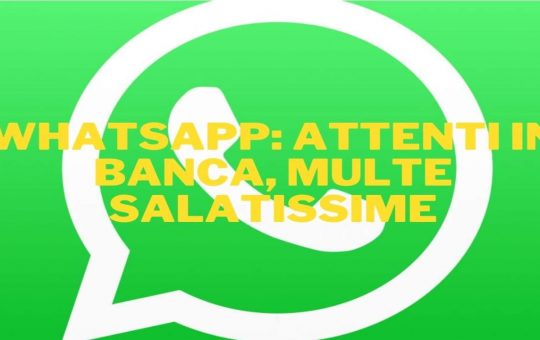 multe salate, attenti a whatsapp